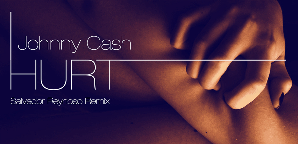 Johnny Cash - Hurt (Salvador Reynoso Remix)